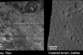 Surface features observed by NASA's Cassini spacecraft at the Xanadu region on Saturn's moon Titan (left), and features observed by NASA's Galileo probe on Jupiter's moon Callisto (right). Scientists think the Titan features are eroded impact craters rather than signs of volcanic activity.