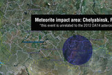 A meteor seen flying over Russia on Feb. 15 at 3:20: 26 UTC impacted Chelyabinsk. Preliminary information is that this object was unrelated to asteroid 2012 DA14, which made a safe pass by Earth on the same day.