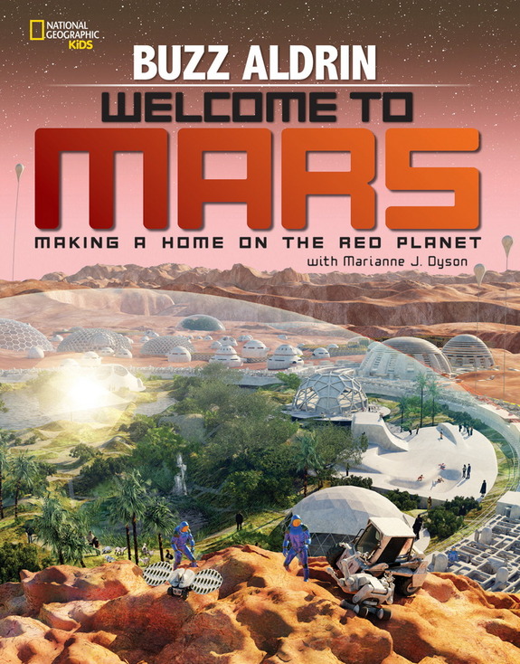 Take a high-tech trip to Mars with this new book, co-written by Buzz Aldrin. <a href="http://www.amazon.com/dp/1426322062?tag=space041-20&ascsubtag=[sitespace[catNA[art27797[pid1426322062NA[bbcmanual">Buy "Welcome to Mars: Making a Home on the Red Planet"</a>